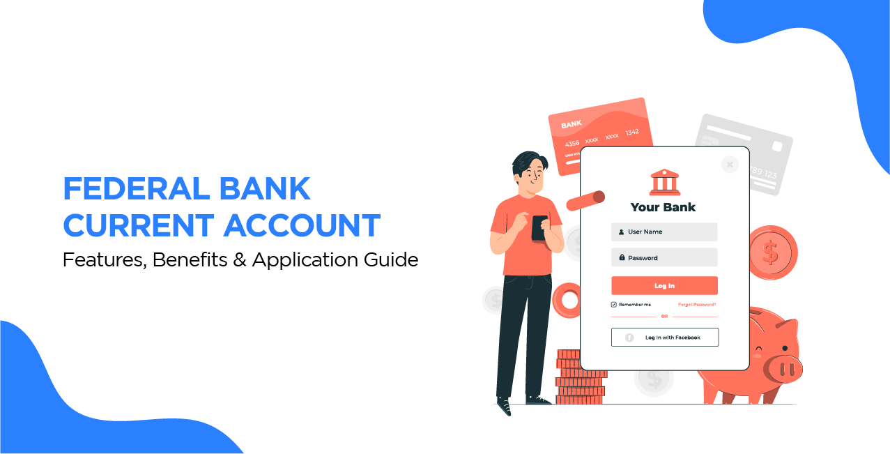 Federal Bank Current Account – Features, Benefits & Application Guide